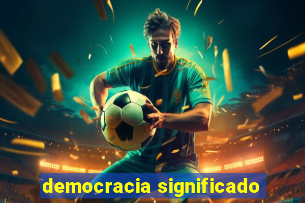 democracia significado